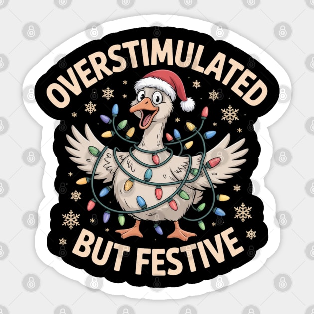 Overstimulated-But-Festive Sticker by Creatifly Graphic Tees